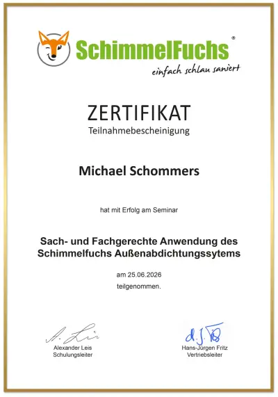 SchimmelFuchs-Zertifikat (Teilnahmebescheinigung) für Michael Schommers: Sach- und fachgerechte Anwendung des Schimmelfuchs Außenabdichtungssystems, teilgenommen am 25.06.2026.