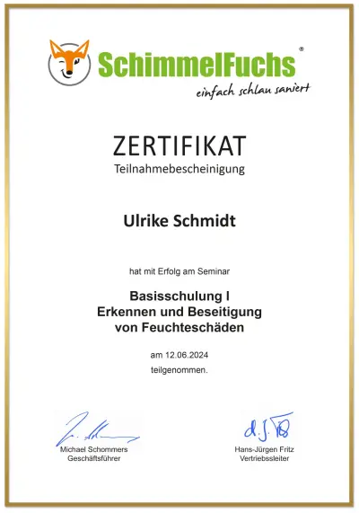 SchimmelFuchs-Zertifikat (Teilnahmebescheinigung) für Ulrike Schmidt: Basisschulung I – Erkennen und Beseitigung von Feuchteschäden, teilgenommen am 12.06.2024.